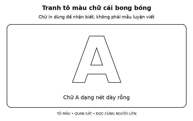 Tranh tô màu chữ cái bong bóng: chữ A dạng nét dày rỗng
