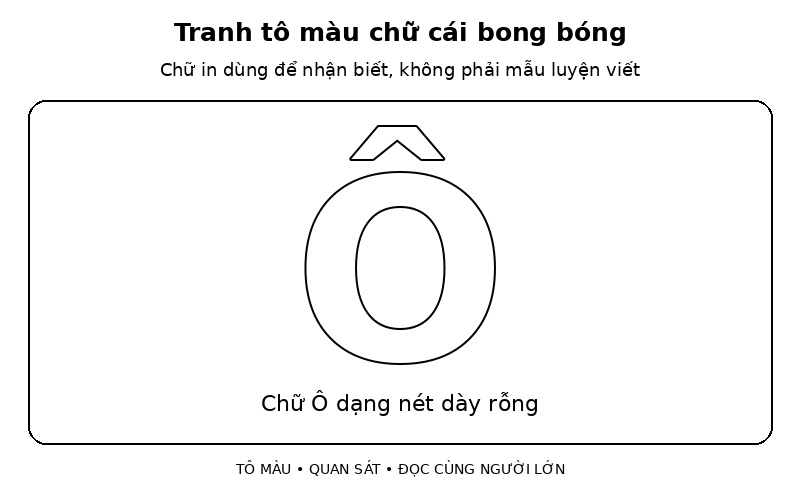 Tranh tô màu chữ cái bong bóng: chữ Ô dạng nét dày rỗng