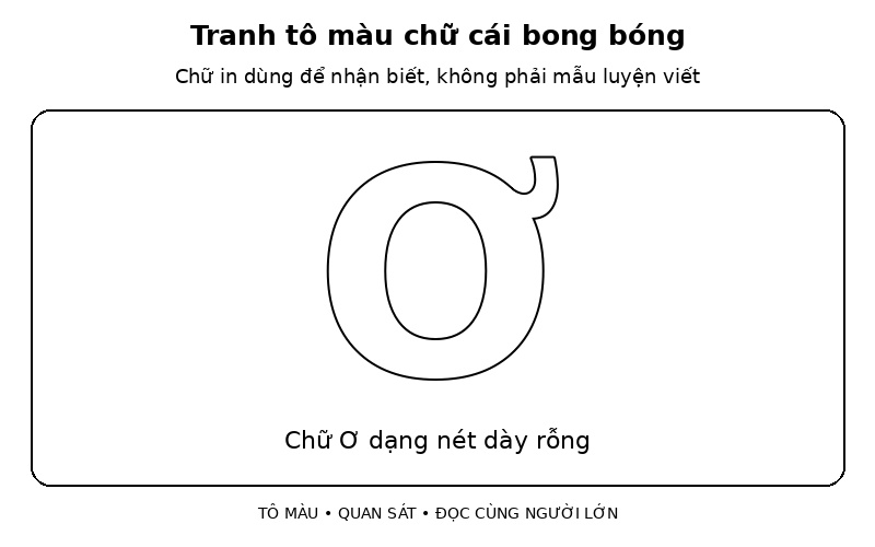 Tranh tô màu chữ cái bong bóng: chữ Ơ dạng nét dày rỗng