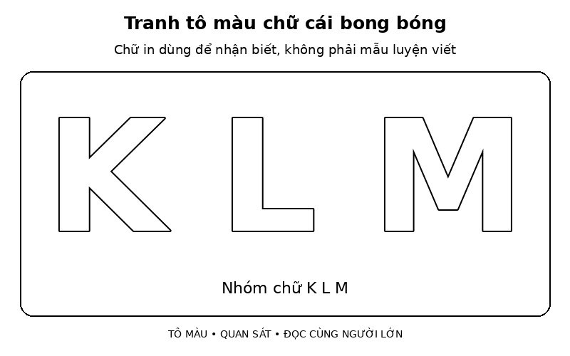 Tranh tô màu chữ cái bong bóng: nhóm chữ K L M