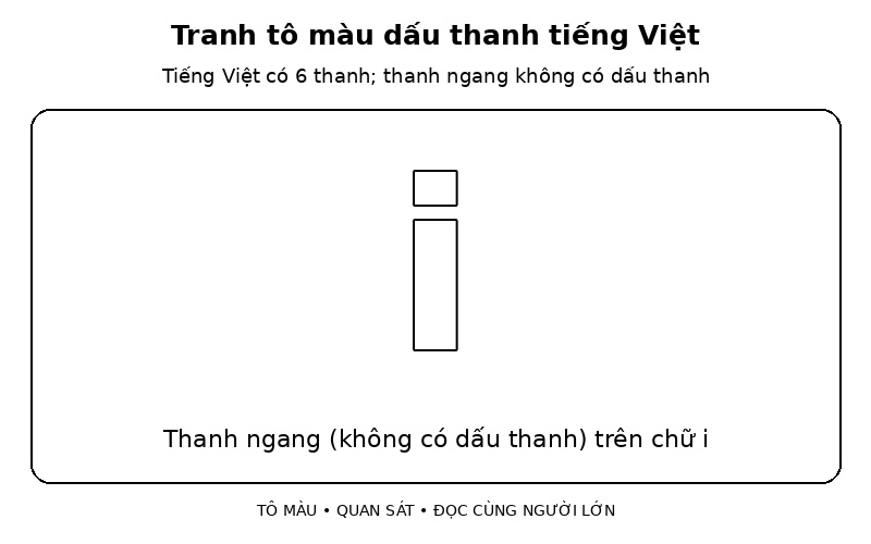Tranh tô màu dấu thanh tiếng Việt: thanh ngang (không có dấu thanh) trên chữ i