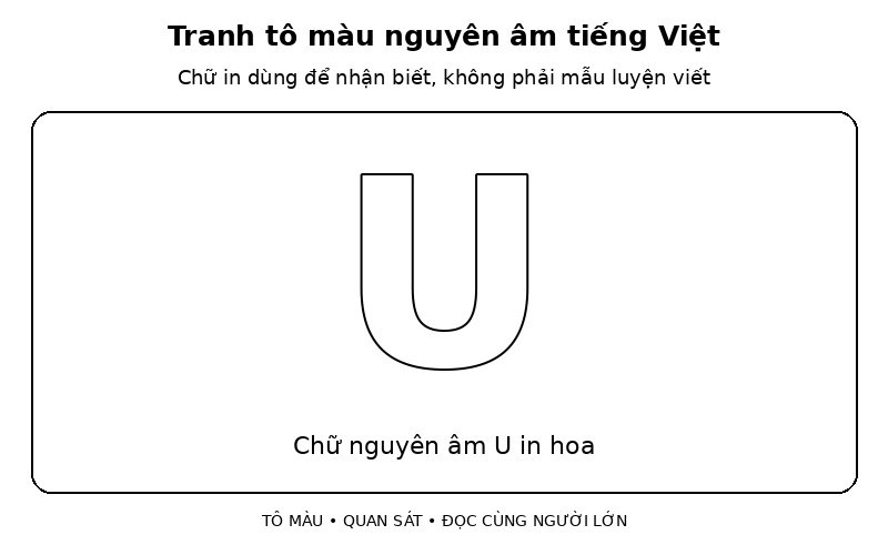 Tranh tô màu nguyên âm tiếng Việt: chữ nguyên âm U in hoa